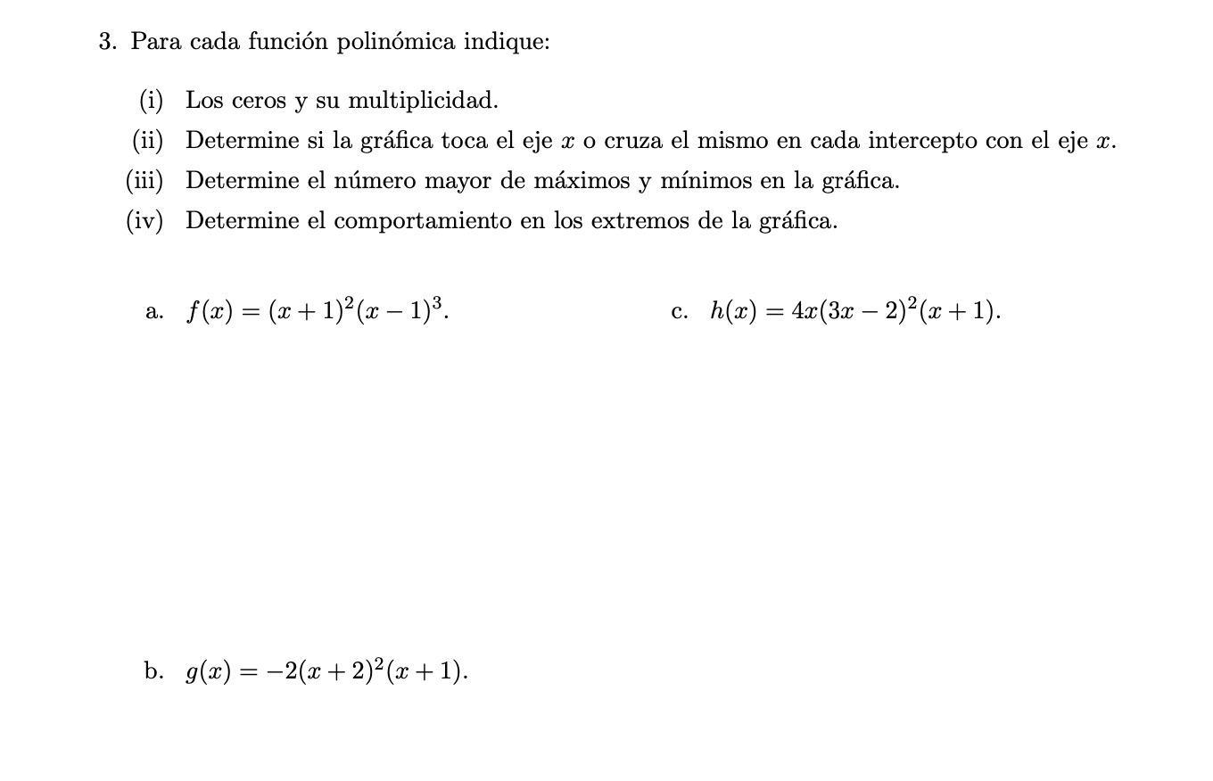 3. Para cada función polinómica indique: (i) Los ceros y su multiplicidad. (ii) Determine si la gráfica toca el eje \( x \) o