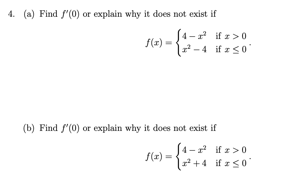 Solved 4. (a) Find f′(0) or explain why it does not exist if | Chegg.com