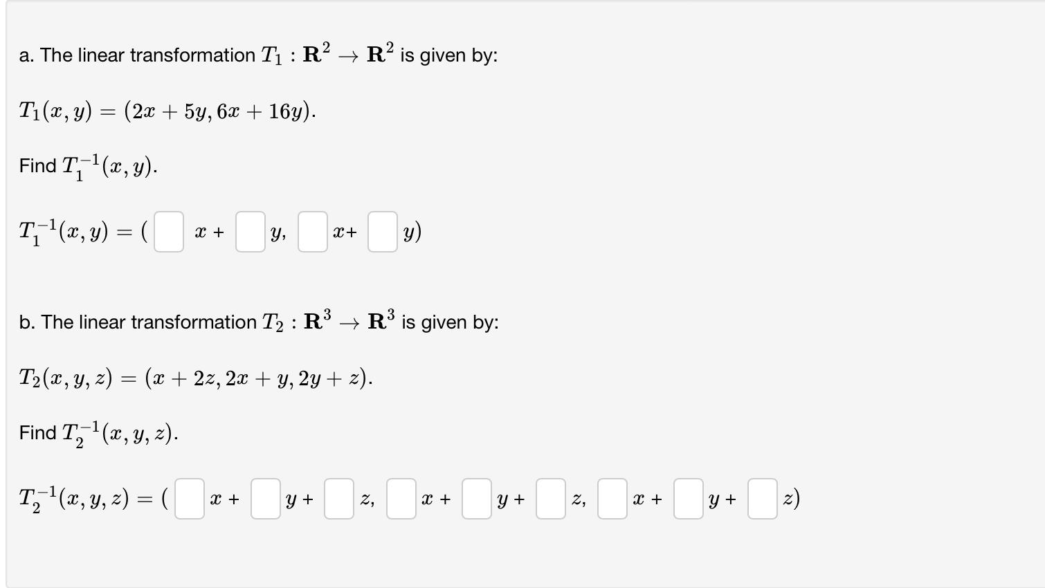 a. The linear transformation \( T_{1}: \mathbf{R}^{2} \rightarrow \mathbf{R}^{2} \) is given by: \[ T_{1}(x, y)=(2 x+5 y, 6 x