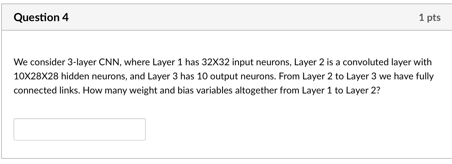 Solved Question 4 1 pts We consider 3-layer CNN, where Layer | Chegg.com