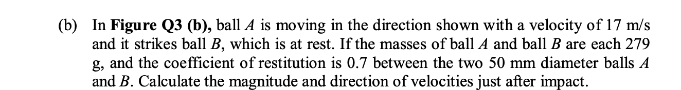 Solved (b) In Figure Q3 (b), Ball A Is Moving In The | Chegg.com