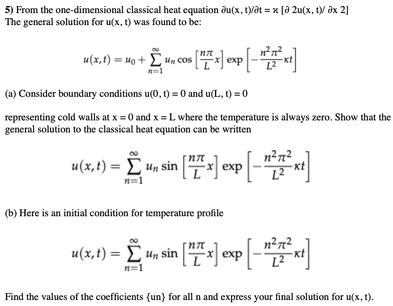 Solved 5 From The One Dimensional Classical Heat Equatio Chegg Com