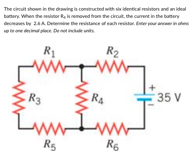 The circuit shown in the drawing is constructed with six identical resistors and an ideal battery. When the resistor \( \math