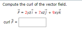Solved Compute The Curl Of The Vector Field Curl F Chegg Solved Compute The Curl Of The Vector Field Curl F Chegg
