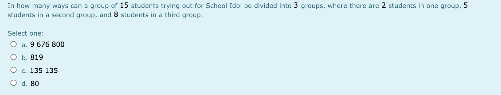 Solved In how many ways can a group of 15 students trying | Chegg.com