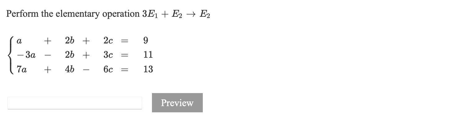 Solved Perform the elementary operation 3E1 + E2 + E2 a + 9 | Chegg.com