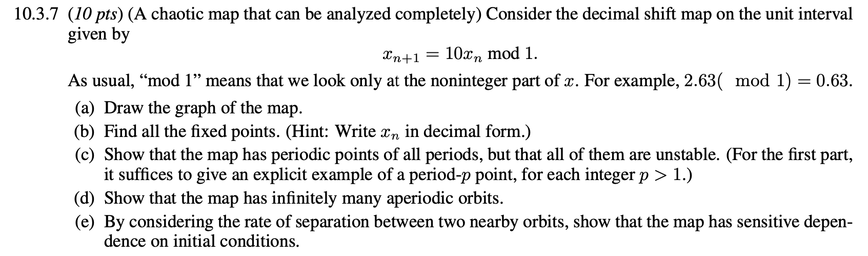 Solved xn+1=10xnmod1. As usual, 