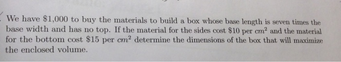 Solved We Have $1,000 To Buy The Materials To Build A Box 