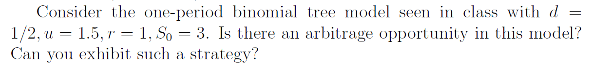 = Consider the one-period binomial tree model seen in | Chegg.com