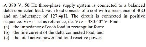 Solved A 380 V, 50 Hz three-phase supply system is connected | Chegg.com