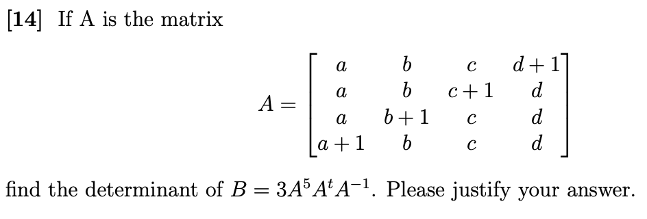 Solved [14] If A Is The Matrix = A T [ A A A Ja+1 B B 6+1 B | Chegg.com