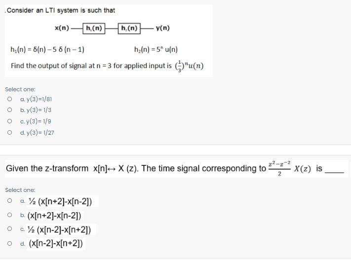 Solved Consider An Lti System Is Such That X N H N N N Chegg Com