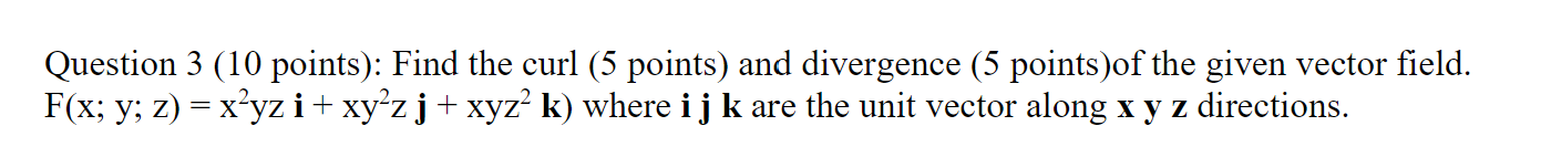 Solved Question 3 (10 points): Find the curl ( 5 points) and | Chegg.com