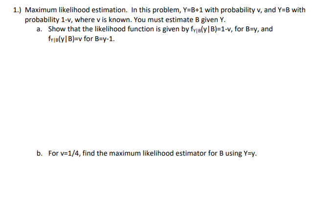 Solved 1.) Maximum Likelihood Estimation. In This Problem, | Chegg.com