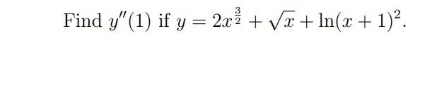 Find y (1) if y = 2x² + √x+ln(x + 1)².