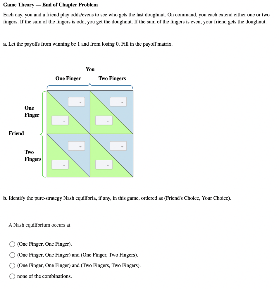 Solved Game Theory - End of Chapter Problem Each day, you | Chegg.com