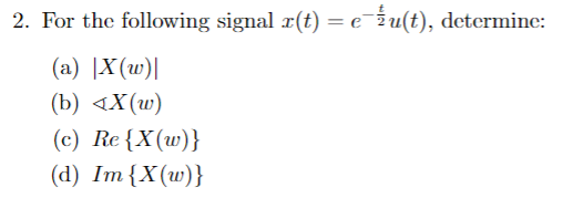 Solved 2 For The Following Signal X T E−2tu T Determine