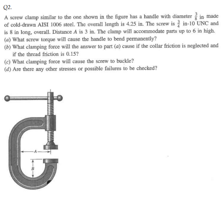 Solved Q2.A screw clamp similar to the one shown in the