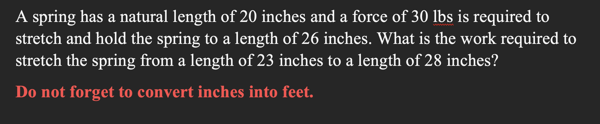 Solved A spring has a natural length of 20 inches and a | Chegg.com