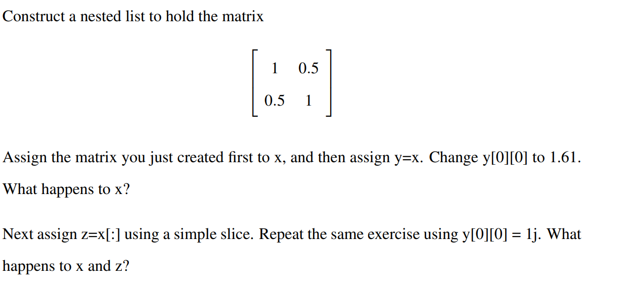 Solved Construct a nested list to hold the matrix 0.5 0.5 | Chegg.com