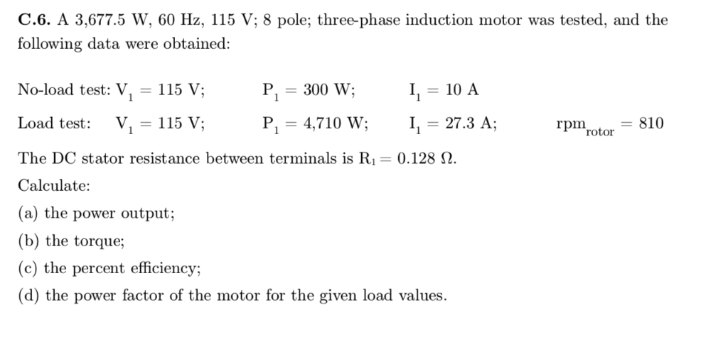 Solved C.6. A 3,677.5 W, 60 Hz, 115 V; 8 pole; three-phase | Chegg.com