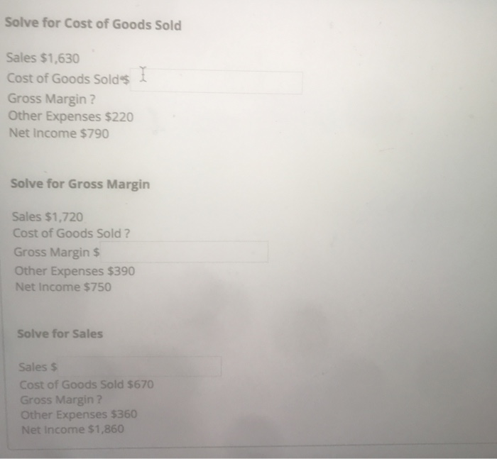 Solved Solve for Cost of Goods Sold Sales $1,630 Cost of | Chegg.com