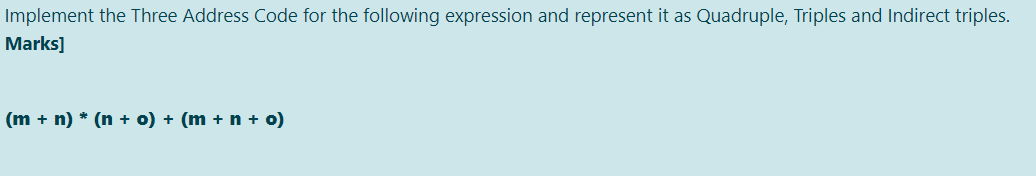 Solved Implement the Three Address Code for the following | Chegg.com