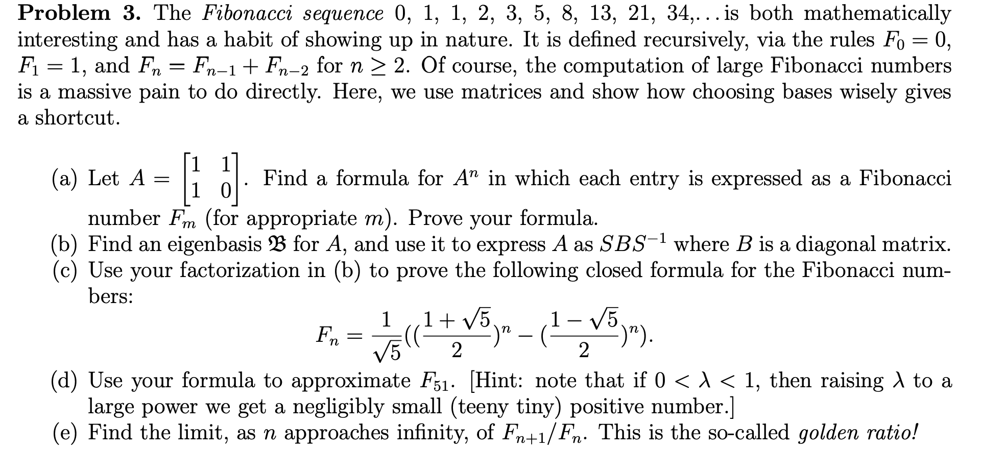 Solved Problem 3 The Fibonacci Sequence 0 1 1 2 3 5 Chegg Com