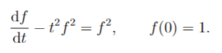 Solved dtdf−t2f2=f2,f(0)=1 | Chegg.com