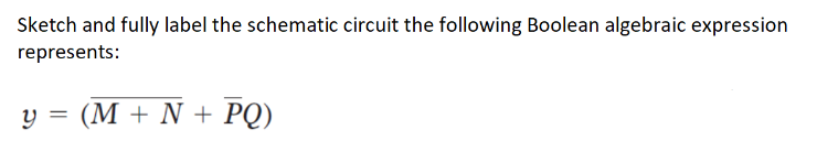 Solved Sketch And Fully Label The Schematic Circuit The | Chegg.com