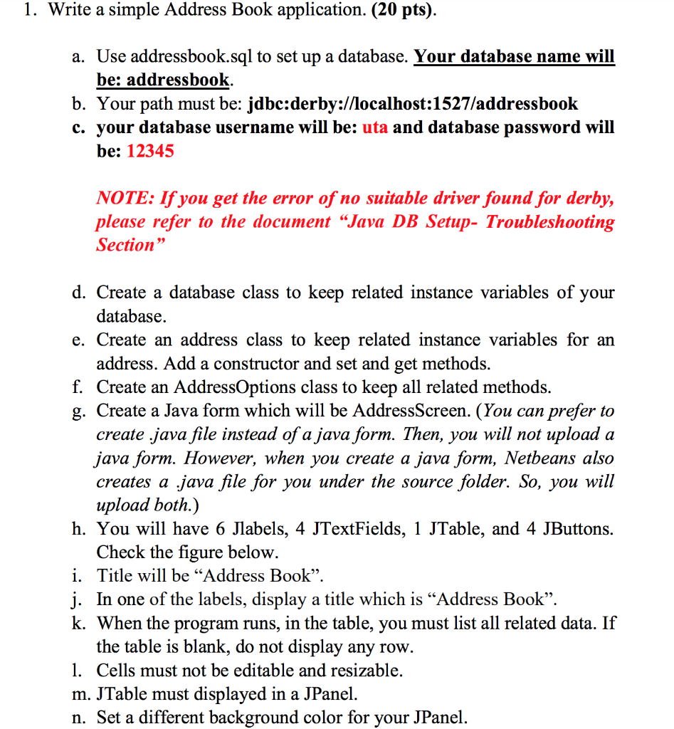 1. write a simple address book application. (20 pts). a. use addressbook.sql to set up a database. your database name will be