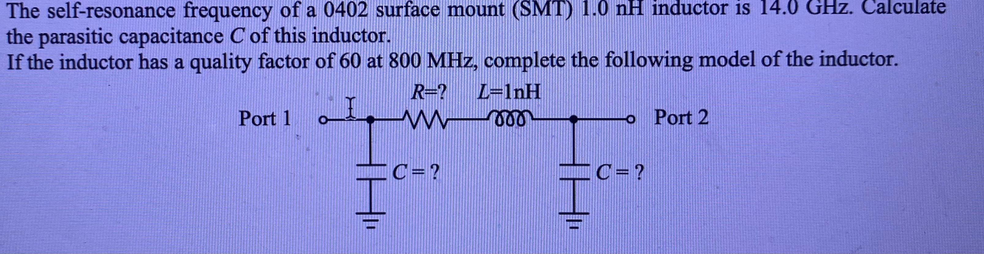 Solved The selfresonance frequency of a 0402 surface mount
