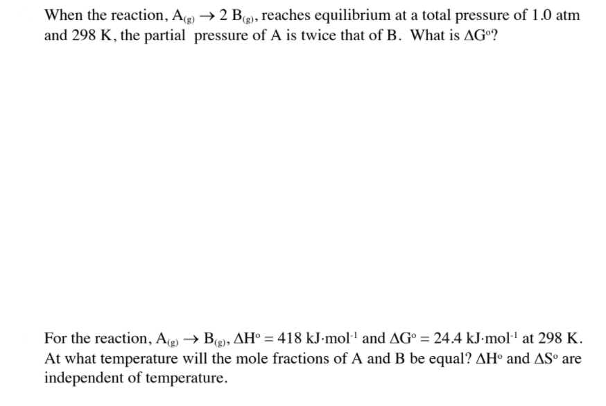 Solved When The Reaction, A(g) → 2 B(g), Reaches Equilibrium | Chegg.com