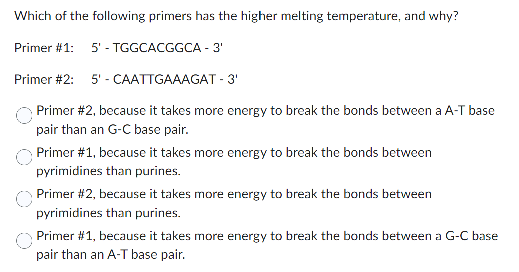 Solved Which of the following primers has the higher melting