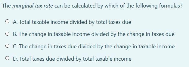 Solved The Marginal Tax Rate Can Be Calculated By Which Of | Chegg.com ...