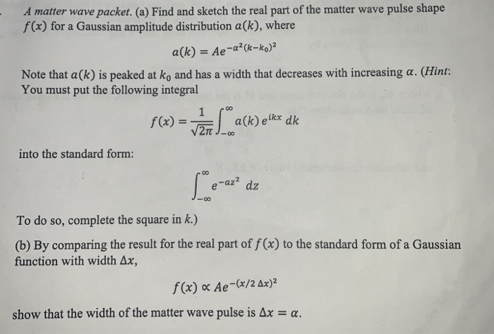 Solved A matter wave packet. (a) Find and sketch the real | Chegg.com