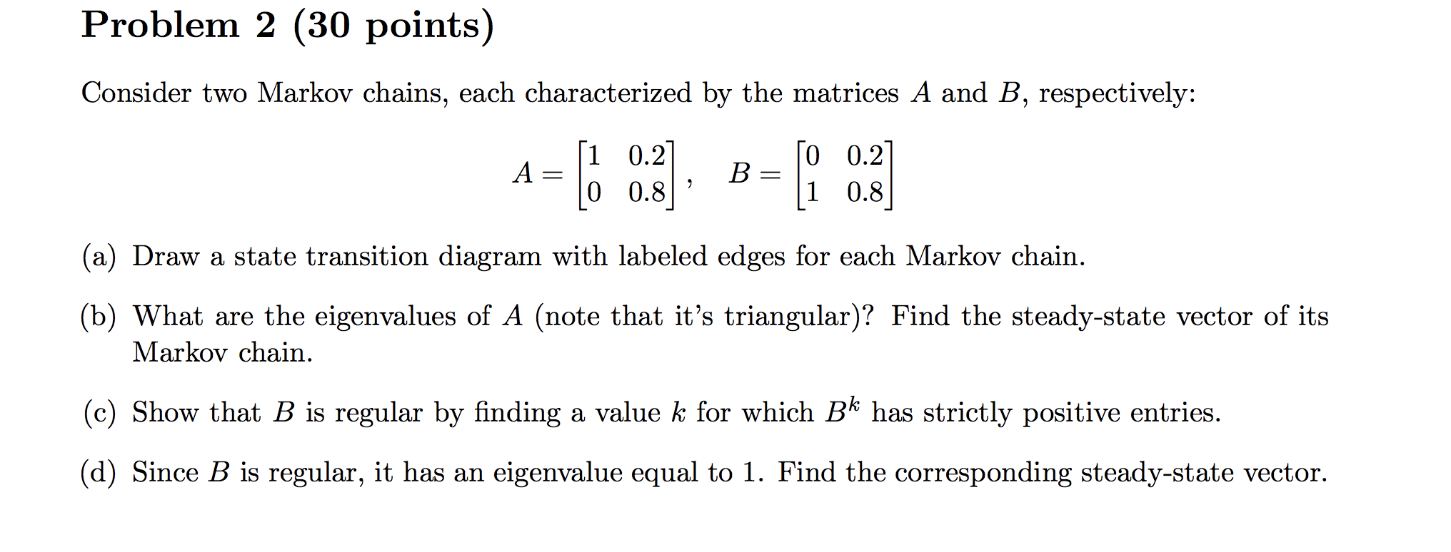 Problem 2 (30 points) Consider two Markov chains, | Chegg.com