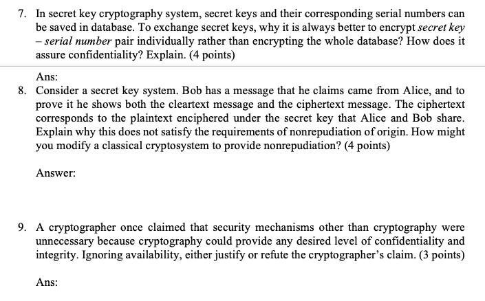 Solved 7. In Secret Key Cryptography System, Secret Keys And | Chegg.com