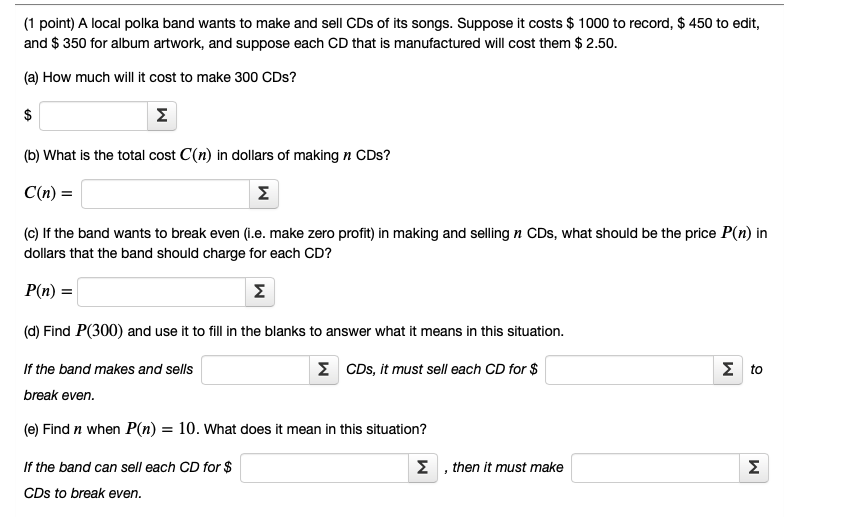 Solved 1 Point A Local Polka Band Wants To Make And Sel Chegg Com