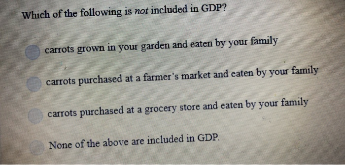 which of the following is not included in gdp carrots