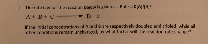 Solved I. The rate law for the reaction below is given as; | Chegg.com