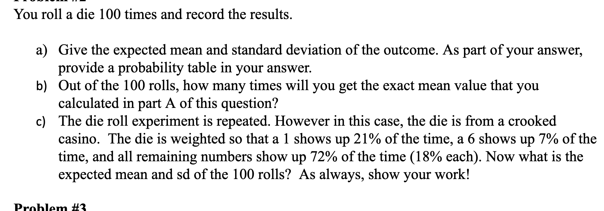 Solved You roll a die 100 times and record the results. a)