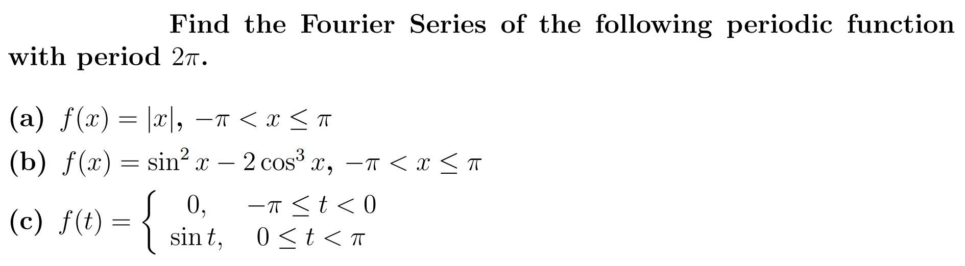 Solved Find the Fourier Series of the following periodic | Chegg.com