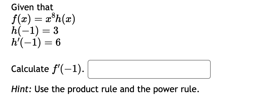 Solved Given Thatf(x)=x8h(x)h(-1)=3h'(-1)=6Calculate | Chegg.com