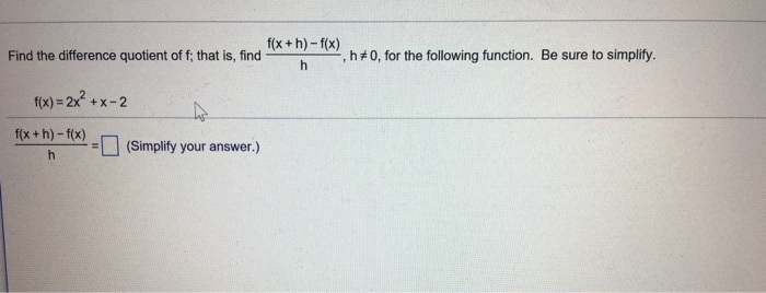 Solved f(x+h)-f(x) Find the difference quotient of f, that | Chegg.com