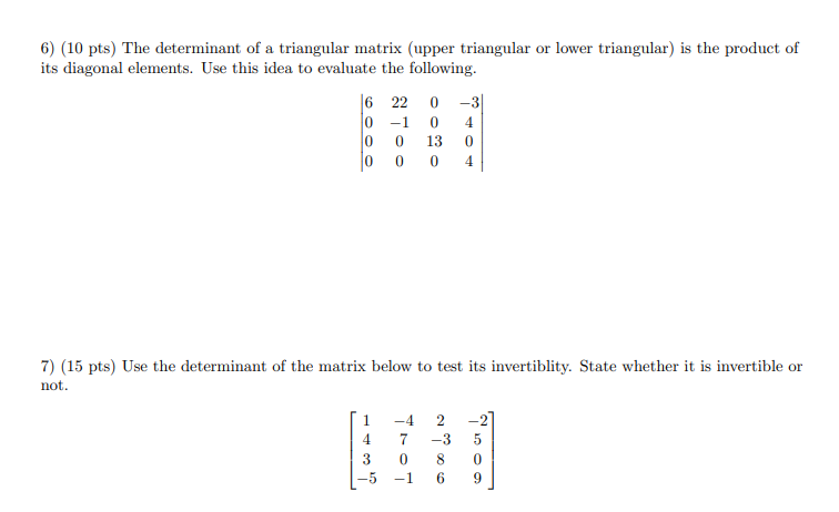 Solved 6) (10 pts) The determinant of a triangular matrix | Chegg.com