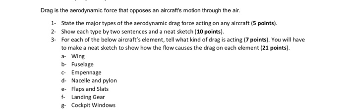 Solved Drag is the aerodynamic force that opposes an | Chegg.com