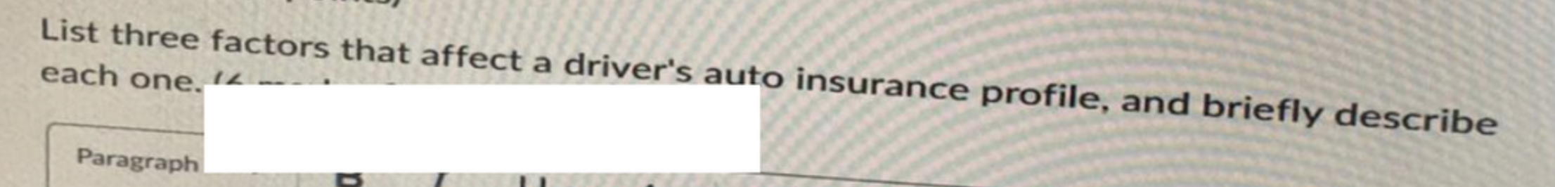 Solved List three factors that affect a driver's auto | Chegg.com