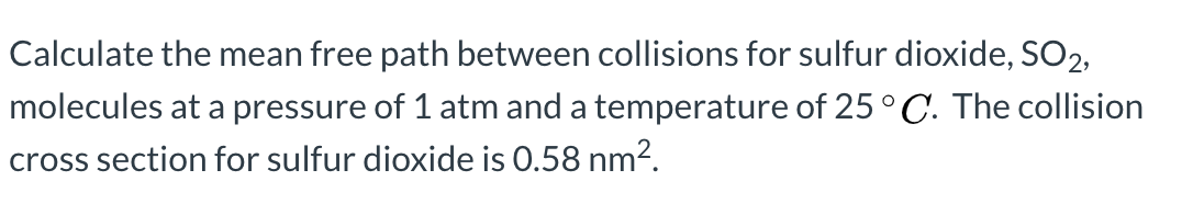 Solved Calculate the mean free path between collisions for | Chegg.com
