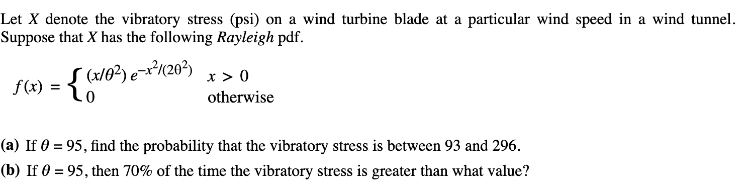 Solved Let X Denote The Vibratory Stress (psi) On A Wind | Chegg.com